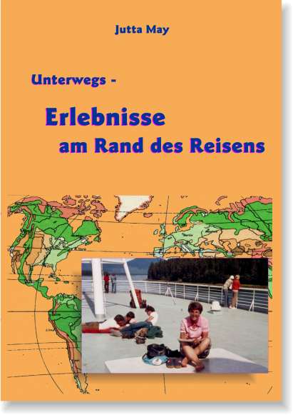 Unterwegs- Erlebnisse am Rand des Reisen