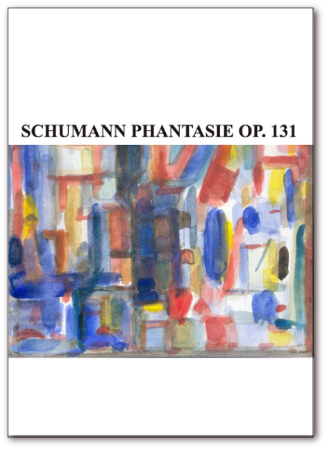Schumann Phantasie <br> OP. 131