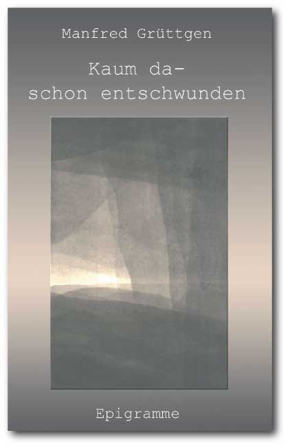 Kaum da - schon entschwunden