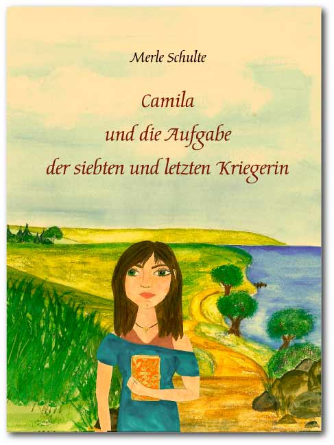 Camila und die Aufgabe der siebten und letzten Kriegerin