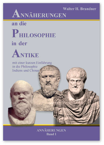 Annäherungen an die Philosophie in der Antike <br> Annäherungen Band I
