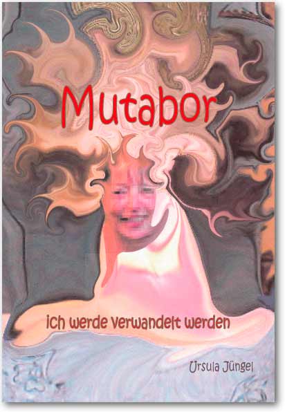 Mutabor<br> Ich werde verwandelt werden