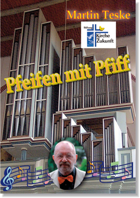 Pfeifen mit Pfiff<br>Geschichten rund<br> um die Orgel