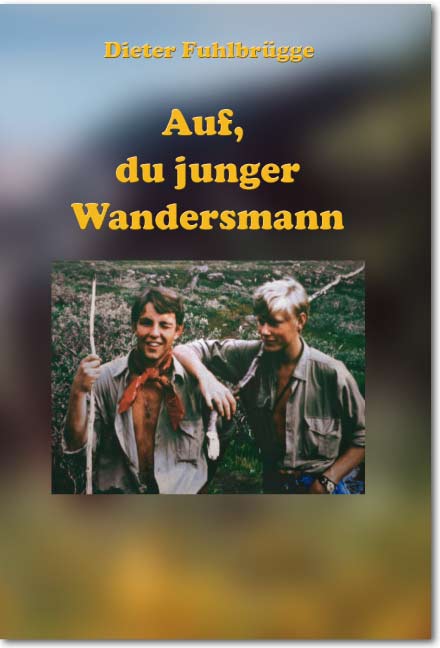 Auf, Du junger Wandersmann<br><I> Ein Bildband</I>