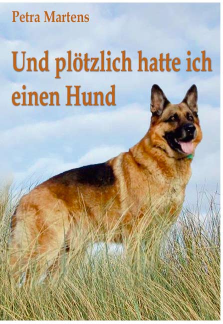 Und plötzlich hatte ich einen Hund<br> Erzählung