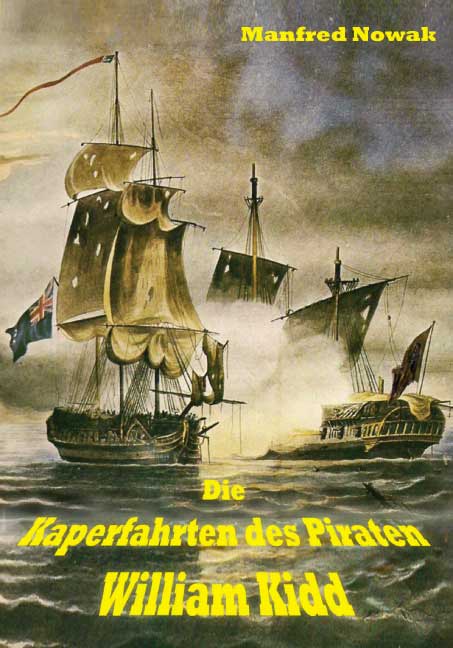 Die Kaperfahrten des <br>Piraten William Kidd