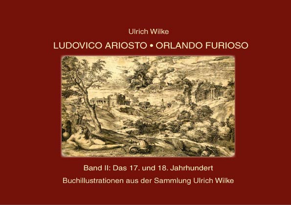 Ludowico Ariosto • Orlando Furioso<br>Buchillustrationen 17. u. 18. Jh, Bd. 2