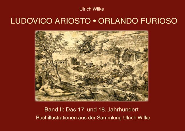 Ludovico Ariosto • Orlando furioso<br>Buchillustrationen des 17. u. 18.. Jh. Band 2
