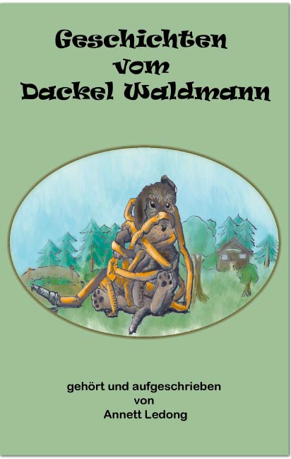 Geschichten vom Dackel Waldmann<br>Kindergeschichten