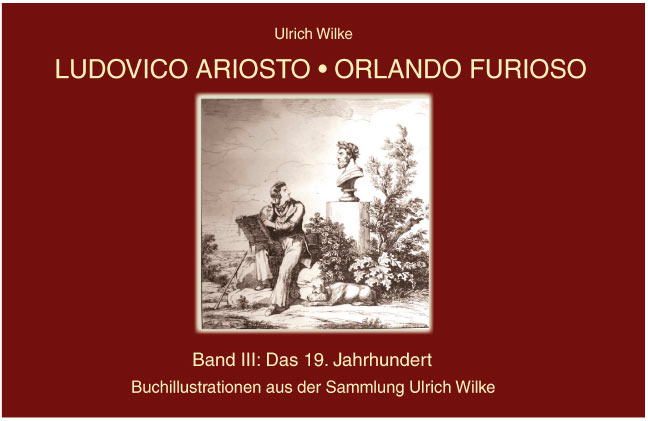 Ludovico Ariosto - Orlando furioso<br>Buchillustrationen des 19. Jh. • Band 3 Ludovico Ariosto - Orlando furioso<br>Buchillustrationen des 19. Jh. • Band 3