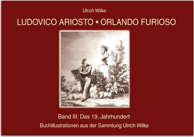 Ludovico Ariosto - Orlando furioso<br>Buchillustrationen des 19. Jh. • Band 3 Ludovico Ariosto - Orlando furioso<br>Buchillustrationen des 19. Jh. • Band 3
