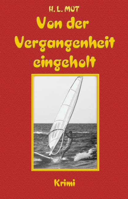 Von der Vergangenheit eingeholt<br>Krimi Von der Vergangenheit eingeholt<br>Krimi