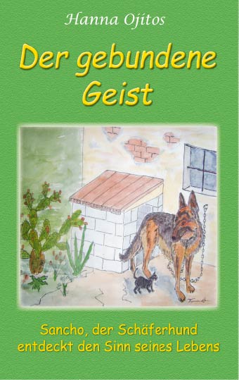 Der genundene Geist<br>Sancho, der Schäferhund entdeckt den Sinn seines Lebens