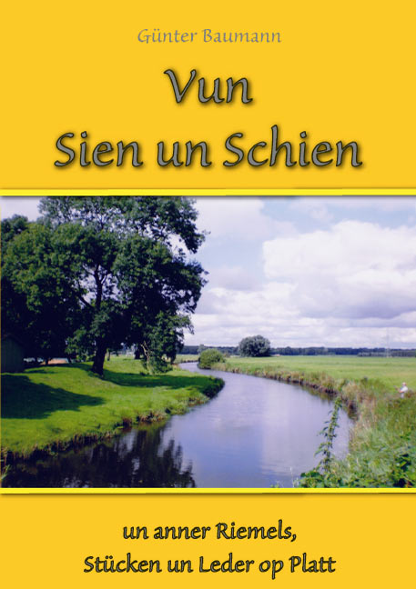 Vun Sien un Schien<br> un anner Stremels, Stücken un Leeder op Platt