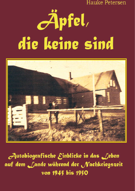 Äpfel, die keine sind<br>Autobiografische Einblicke in das Leben auf dem Lande während der Nachkri