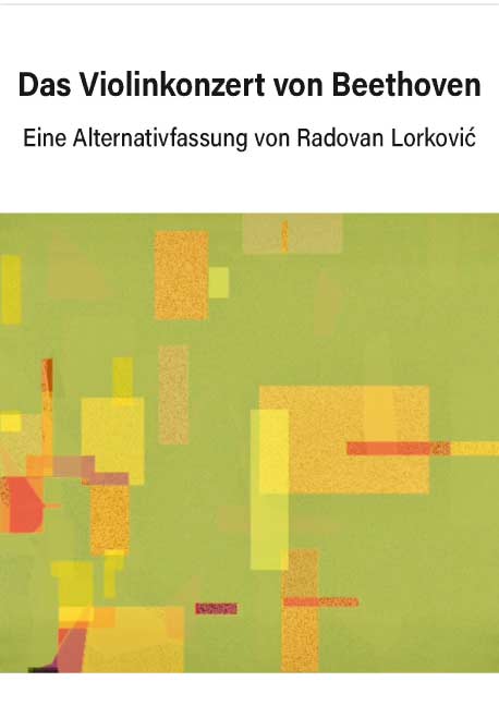 Das Violinkonzert von Beethoven<br>Eine Alternativfassung