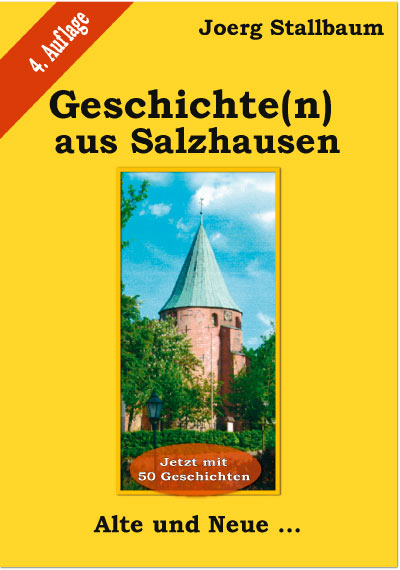 Geschichte(n) aus Salzhausen<br>Erinnerungen an  Menschen und ihr Schaffen<br> 4. erw. Auflage
