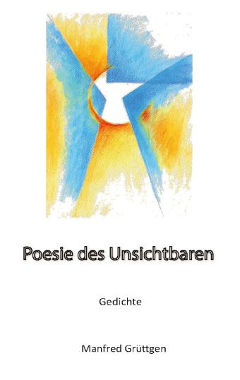 Poesie des Unsichtbaren <br>Gedichte