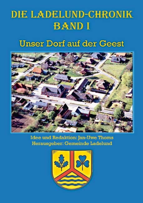 Die Ladelund-Chronik<br>Unser Dorf auf der Geest