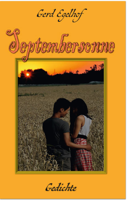 Septembersonne<br>Gedichte über das Leben und die Liebe.